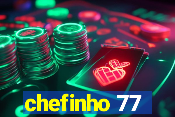 chefinho 77